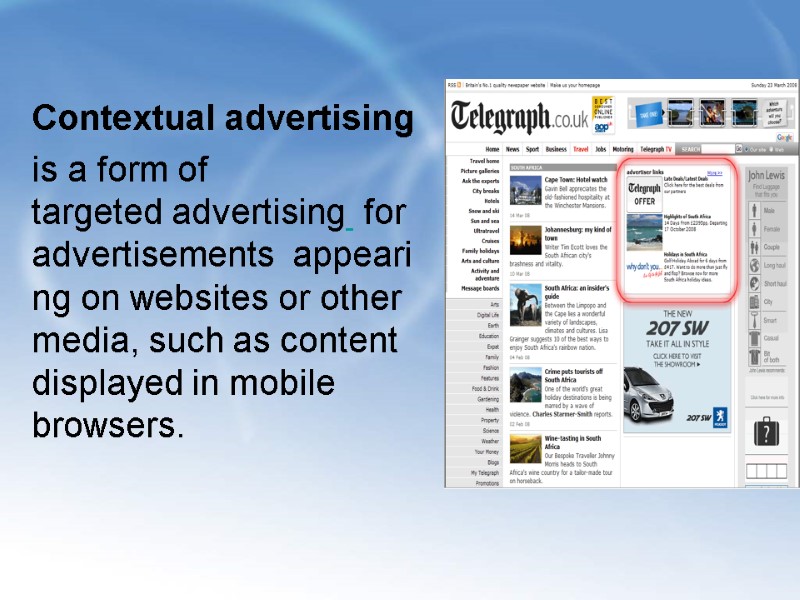 Contextual advertising  is a form of targeted advertising  for advertisements  appearing
